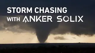 Powering a Storm Chasing Adventure with the Anker SOLIX F2000