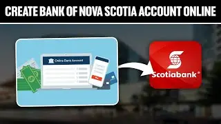 How To Create  Scotiabank Account Online 2025! (Full Tutorial)