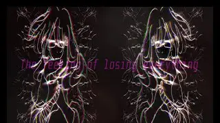 the feeling of losing everything