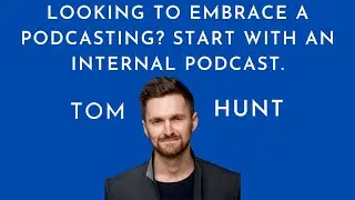 Exploring the Idea of Internal Podcasts: