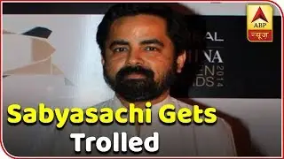 Sabyasachi Gets Trolled! Know The Reason Here | ABP News
