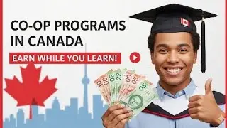 Canada Co-op Programs Explained | Earn Money While Studying in Canada.International Students Guide