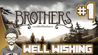 [1] Well Wishing (Let's Play: Brothers)