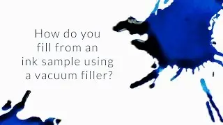 How Do You Fill From An Ink Sample Using A Vacuum Filler? - Q&A Slices