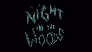 NIGHT IN THE WOODS (FAN FILM) - ANNOUNCEMENT TRAILER