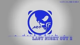 Last Night Out 2 by Magnus Ringblom - [House Music]