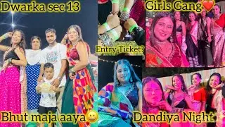 Best experience Garba & Dandiya Night✨Dwarka Sec13 Dandiya Night with girls😍Special Navratri vlog🫶🏻