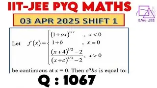 Let𝑓(𝑥)={((1+𝑎𝑥)^(1/𝑥), 𝑥=0 1+𝑏, 𝑥=0 ((𝑥+4)^(1/2)&minus;2)/((𝑥+𝑐)^(1/3)&minus;2), 𝑥=0) be continuous at x=0.