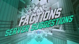 Factions Server Release (Suggestions)