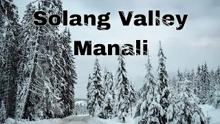 Solang Valley Manali || Manali Latest Updates || Solang Valley Trip EP-2