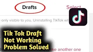 Tik Tok Draft Not Working Problem Solved