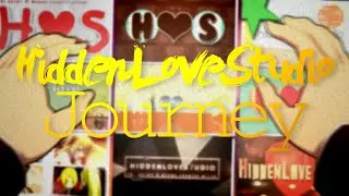 H❤️S} My HiddenLoveStudio Journey from 2012-2021