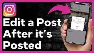 How To Edit A Post On Instagram After Posting