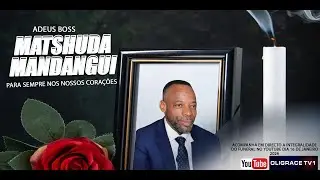 ULTIMO HOMENAGEN AO MATSHUDA MANDANGUI / NO MARCO HISTORICOS