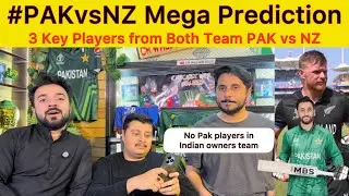 PAK vs NZ Match Mega Prediction 3 Key players from Both teams | No PAK player in Indian franchises