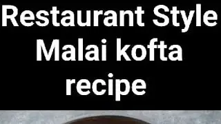 Malai kofta Recipe - Restaurant Style, Malai kofta step by step Recipe - Shahi Malai kofta curry 😋🤤😋
