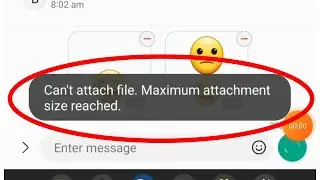 Message Fix Can't attach file. Maximum attachment size reached Problem Solve In Android