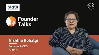 Nishtha Rohatgi, Founder and CEO - AI HYR Talks About T-Hub's Support | Founder Talks