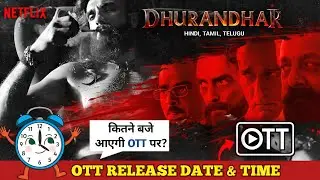 Dhurandhar OTT Release Time & Date | Dhurandhar Full Movie OTT Release Update 2025 Netflix