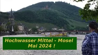 Mosel - Hochwasser Mai 2024 !