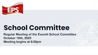 Everett School Committee Livestream: October 16th, 2023