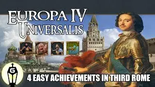 Europa Universalis 4 Third Rome | 4 Easy Achievements Using Custom Nations