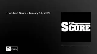 The Short Score &ndash; January 14, 2020