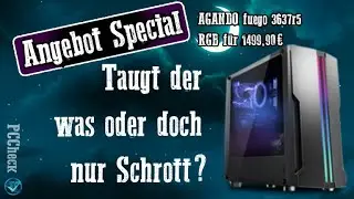 PC Check - Agando Fuego 3637r5 RGB - Taugt der was?