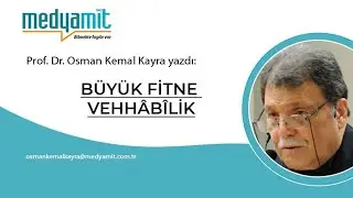 B&uuml;y&uuml;k Fitne: Vehh&acirc;bilik - Prof. Dr. Osman Kemal Kayra