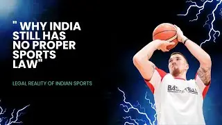 Why India still has no proper sports law? Legal reality of Indian Sports.