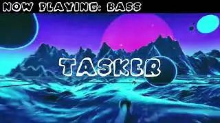 Tasker - Bass