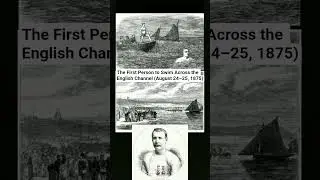 The First Person to Swim Across the English Channel #swimchallenge  #thisdayinhistory #inspirational