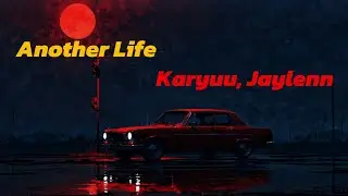 Karyuu, Jaylenn - Another Life | ChillSphere |