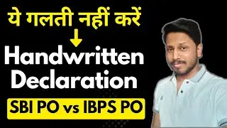 ALERT 🚨 IBPS PO vs SBI PO Hand Written Declaration 2025- IBPS PO & SBI PO 2025 Form fill Up 2025