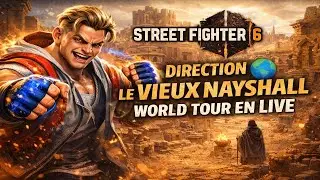 Exploration du Vieux Nayshall 🌍 | Street Fighter 6 World Tour &ndash; Live FR