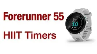 Garmin Forerunner 55 - How To Set HIIT Activity Timers
