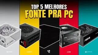 Qual FONTE PRA PC Comprar em 2026? 5 Melhores que Valem a Pena! ✅