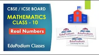 Real Numbers Lecture-1 | Class 10 | CBSE Mathematics | EduPodium Classes