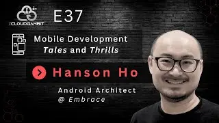Mobile Development Tales and Thrills with Hanson Ho