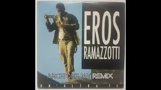 Eros Ramazzotti - Un'altra te (Archi deejay remix)