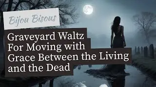 Graveyard Waltz 🕯️💀  Subliminal for Moving with Grace Between the Living and the Dead