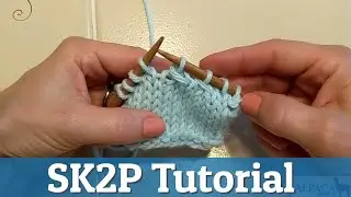 SK2P (Slip, Knit 2 Together, Pass Slip Stitch Over) Knitting Tutorial