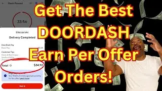 How To Get The BEST Doordash Earn Per Offer Orders l Doordash Driver