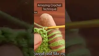 Amazing Crochet Technique #crochet #crochettutorial #handmade