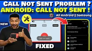 How To Fix Call Not Sent Problem Samsung/Android || Why Are My Calls Not Being Sent [SOLVED]