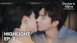 [Highlight] EP.2 - จะทำอะไรก็ต้องขอก่อนสิครับ...  | DOCTOR'S MINE
