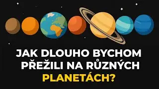 Jak dlouho bychom přežili na různ&yacute;ch planet&aacute;ch?
