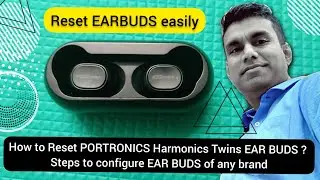 AKV: How to Reset PORTRONICS Harmonics Twins EAR BUDS ?  Steps to configure EAR BUDS of any brand ?