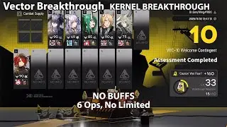 [Arknights] Vector Breakthrough #1 KERNEL BREAKTHROUGH | VEC-10 (NO BUFFS, 6 Operators, No Limited)
