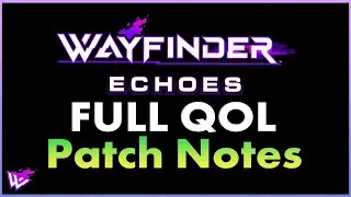 Wayfinder Drops Full Quality Of Life Patch Notes
